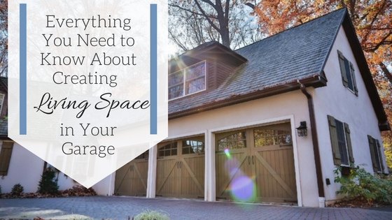 Everything You Need to Know About Creating Living Space in Your Garage